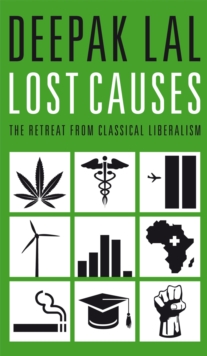 Image for Lost causes: the retreat from classical liberalism