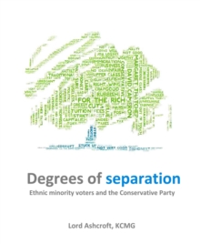 Image for Degrees of separation: ethnic minority voters and the Conservative Party