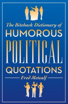 Image for The Biteback dictionary of humorous political quotations