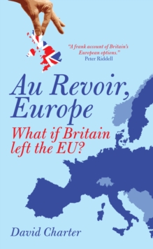 Image for Au revoir, Europe: what if Britain left the EU?