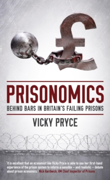 Image for Prisonomics: behind bars in Britain's failing prisons