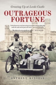Image for Outrageous fortune: growing up at Leeds Castle