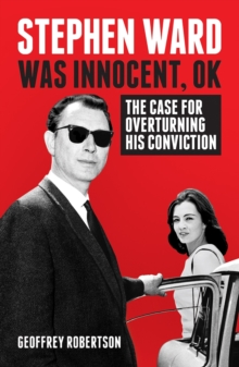 Image for Stephen Ward was innocent, ok  : the case for overturning his conviction