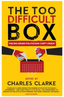 Image for The 'too difficult' box  : the big issues politicians can't crack