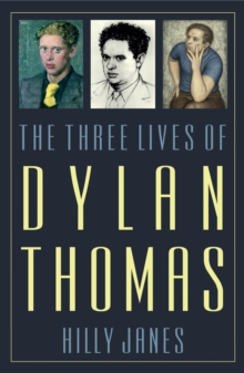 Image for The three lives of Dylan Thomas