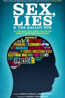Image for Sex, lies & the ballot box  : 50 things you need to know about British elections