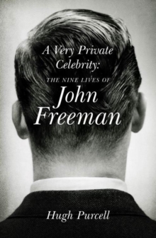 Image for A very private celebrity  : the nine lives of John Freeman
