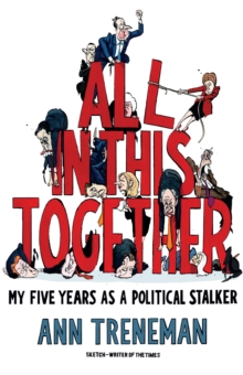 Image for All in This Together: My Five Years as a Political Stalker