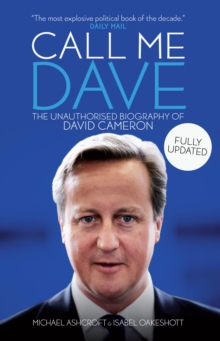 Image for Call me Dave: the unauthorised biography of David Cameron