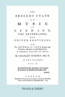 Image for The Present State of Music in Germany, The Netherlands and United Provinces. [Vol.2. - 366 Pages. Facsimile of the First Edition, 1773.]