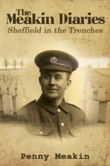 The Meakin Diaries – Sheffield in the Trenches