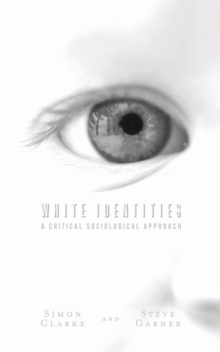 Image for White identities: a critical sociological approach