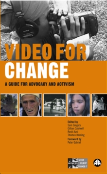 Image for Video for change: a guide for advocacy and activism