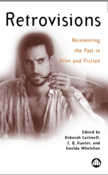 Image for Retrovisions: reinventing the past in film and fiction