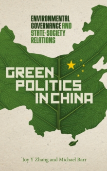 Image for Green politics in China: environmental governance and state-society relations