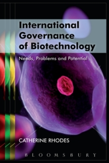 Image for International governance of biotechnology: needs, problems and potential