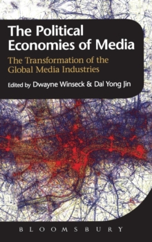 Image for The political economies of media  : the transformation of the global media industries