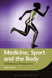 Image for Medicine, sport and the body: a historical perspective