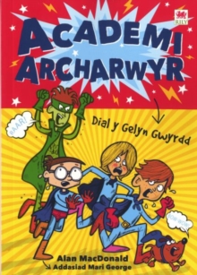 Image for Cyfres Academi Archarwyr: 1. Dial y Gelyn Gwyrdd