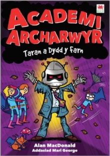 Image for Cyfres Academi Archarwyr: 4. Taran a Dydd y Farn