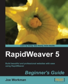 Image for RapidWeaver 5 beginner's guide: build beautiful and professional websites with ease using RapidWeaver