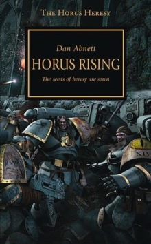 Image for Horus rising  : the seeds of heresy are sown