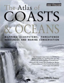 Image for The atlas of coasts & oceans  : mapping ecosystems, threatened resources and marine conservation
