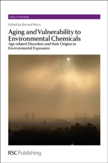 Image for Aging and vulnerability to environmental chemicals: age-related disorders and their origins in environmental exposures