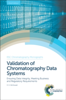 Image for Validation of chromatography data systems  : ensuring data integrity, meeting business and regulatory requirements