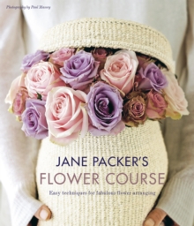 Image for Jane Packer's flower course: easy techniques for fabulous flower arranging