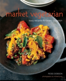 Image for Market vegetarian  : easy recipes for every occasion