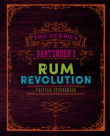 The Curious Bartender’s Rum Revolution