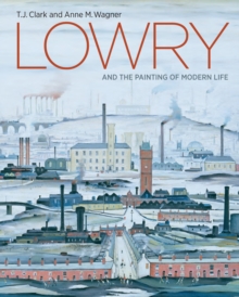Image for Lowry and the painting of modern life