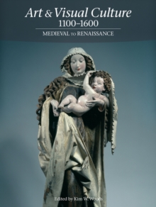 Image for Art & visual culture, 1100-1600: Medieval to Renaissance