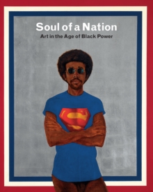 Image for Soul of a nation  : art in the age of black power