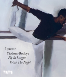 Image for Lynette Yiadom-Boakye - fly in league with the night
