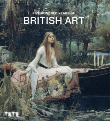 FIVE HUNDRED YEARS OF BRITISH ART