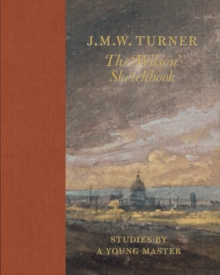 Image for J.M.W Turner: The 'Wilson' Sketchbook
