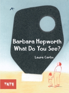 Image for Barbara Hepworth What Do You See?