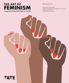 The Art of Feminism (Updated and Expanded): Images that Shaped the Fight for Equality