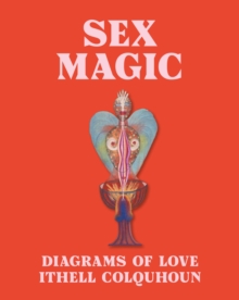 Sex Magic: Ithell Colquhoun’s Diagrams of Love