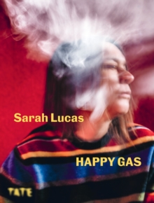 Image for Sarah Lucas - Happy gas