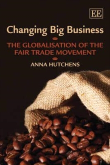 Image for Changing big business  : the globalisation of the fair trade movement