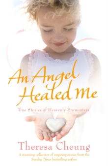 Image for An angel healed me  : true stories of heavenly encounters