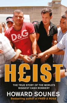 Image for Heist: the true story of the world's biggest cash robbery