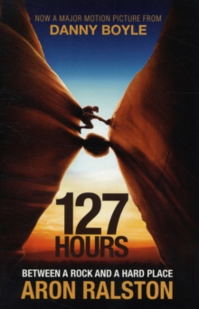 Image for 127 hours  : between a rock and a hard place