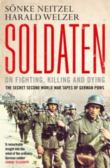 Image for Soldaten: on fighting, killing, and dying : the Secret World War II tapes of German POWs