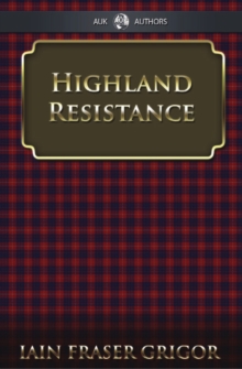 Image for Highland resistance: the radical tradition in the Scottish north