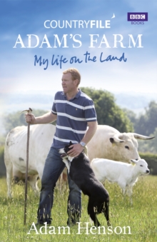 Countryfile: Adam’s Farm: My Life on the Land