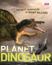 Image for Planet dinosaur  : the next generation of giant killers